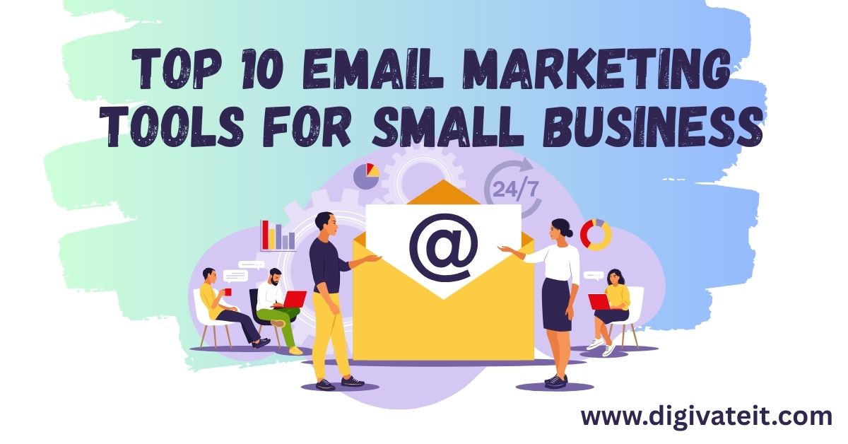 Top 10 Email Marketing Tools for Small Business
