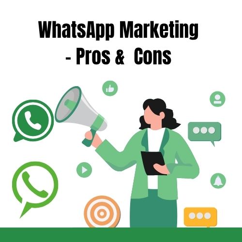 WhatsApp Marketing - Pros & Cons